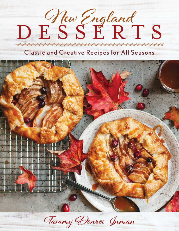 New England Desserts: Classic and Creative Recipes for All Seasons book cover by Tammy Donroe Inman
