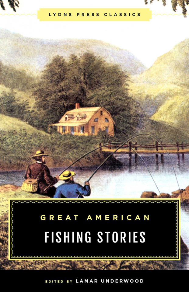 Great American Fishing Stories: Lyons Press Classics (Lyons Press Classics) book cover by 
