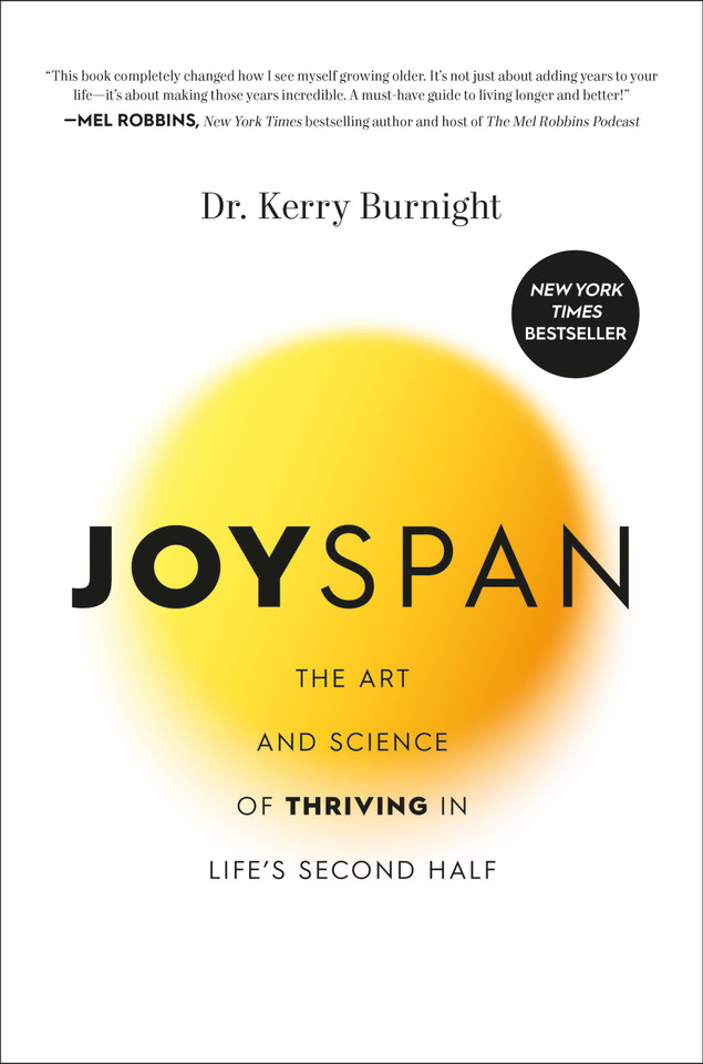 Joyspan: The Art and Science of Thriving in Life’s Second Half book cover by Dr. Kerry Burnight