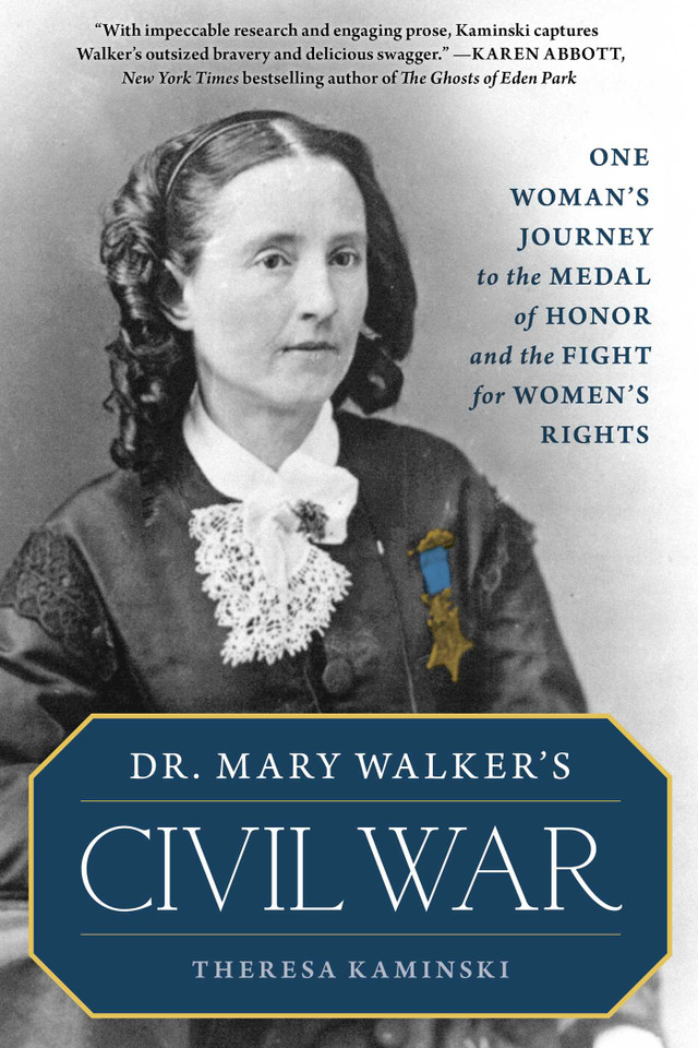 Dr. Mary Walker's Civil War: One Woman's Journey to the Medal of Honor and the Fight for Women's Rights book cover by Theresa Kaminski