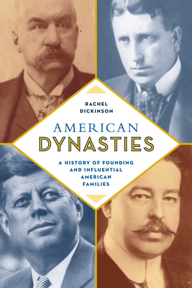 American Dynasties: A History of Founding and Influential American Families book cover by Rachel Dickinson