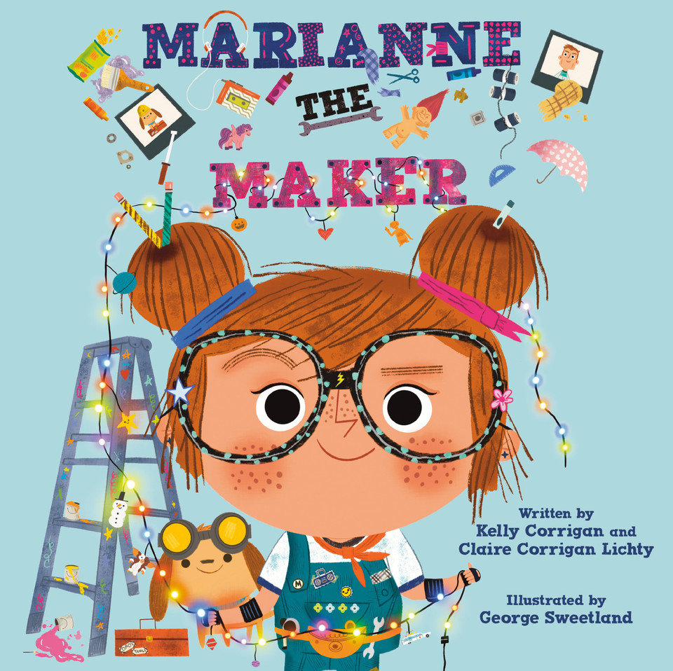 Marianne the Maker book cover by Kelly Corrigan, Claire Corrigan Lichty