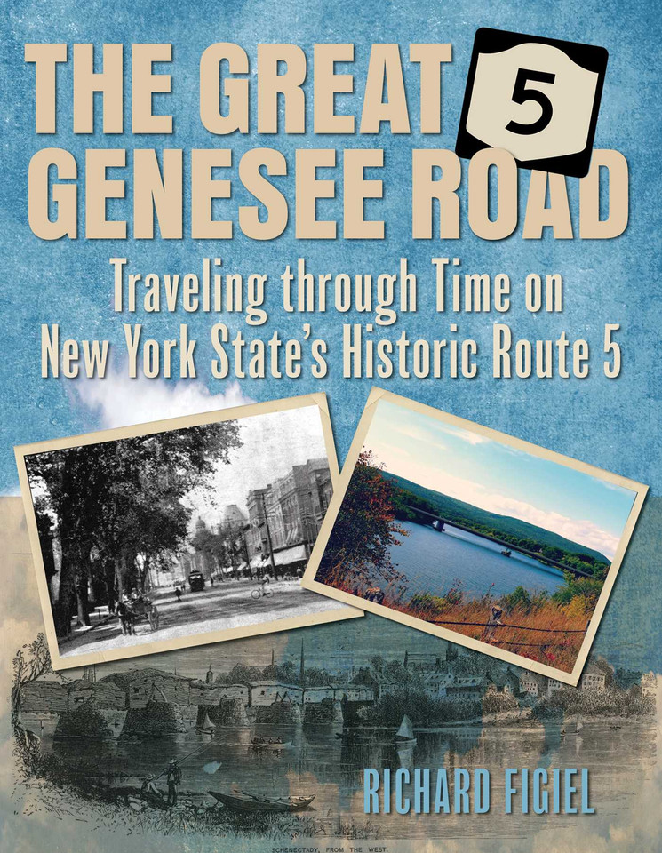 Great Genesee Road: Traveling Through Time on New York State's Historic Route 5 book cover by Richard Figiel