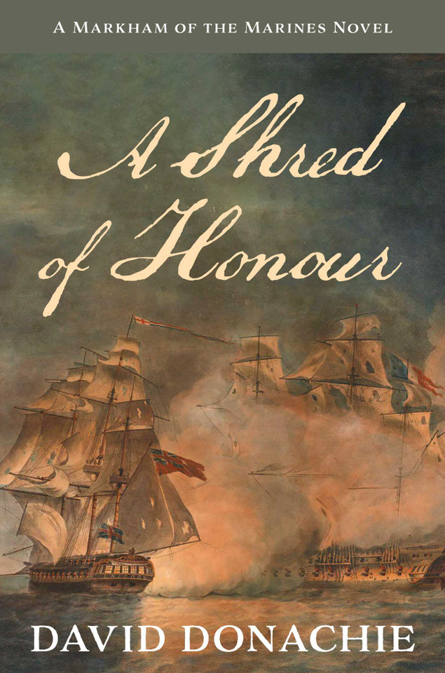 A Shred of Honour: A Markham of the Marines Novel (Markham of the Marines) book cover by David Donachie