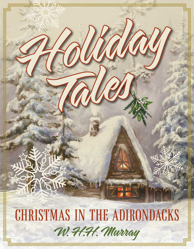 Holiday Tales: Christmas in the Adirondacks book cover by W. H.H. Murray