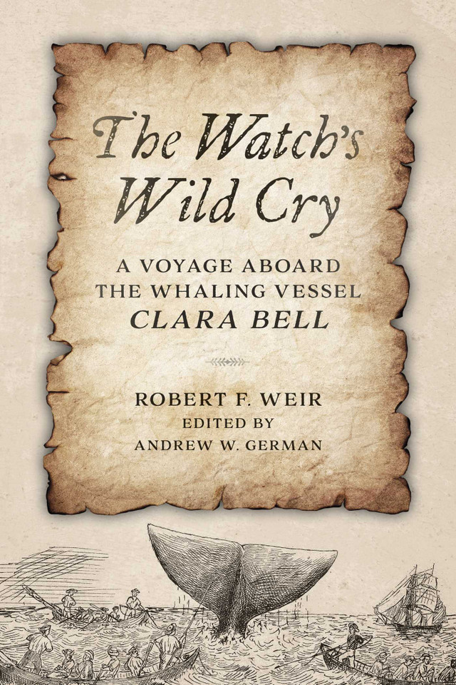 Watch's Wild Cry: A Voyage Aboard the Whaling Vessel Clara Bell book cover by Robert  F. Weir