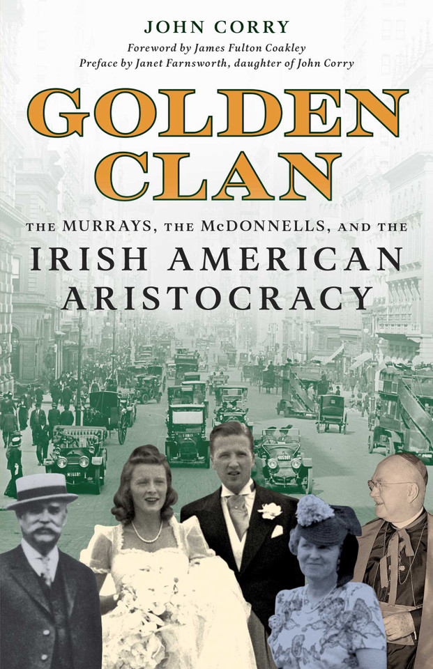 Golden Clan: The Murrays, the McDonnells, and the Irish American Aristocracy book cover by John Corry