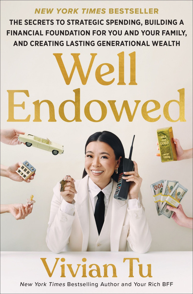 Well Endowed: The Secrets to Strategic Spending, Building a Financial Foundation for You and Your Family, and Creating Lasting Generational Wealth book cover by Vivian Tu