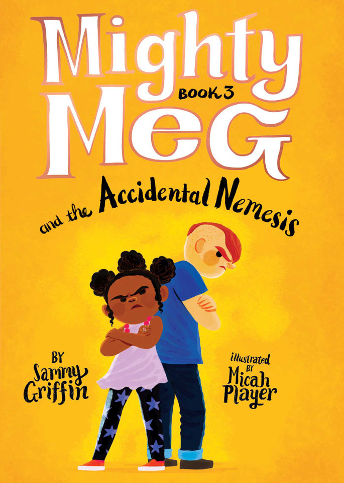 Mighty Meg 3: Mighty Meg and the Accidental Nemesis (Mighty Meg) book cover by Sammy Griffin