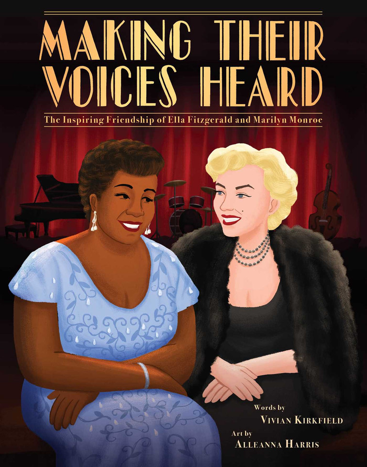Making Their Voices Heard: The Inspiring Friendship of Ella Fitzgerald and Marilyn Monroe book cover by Vivian Kirkfield