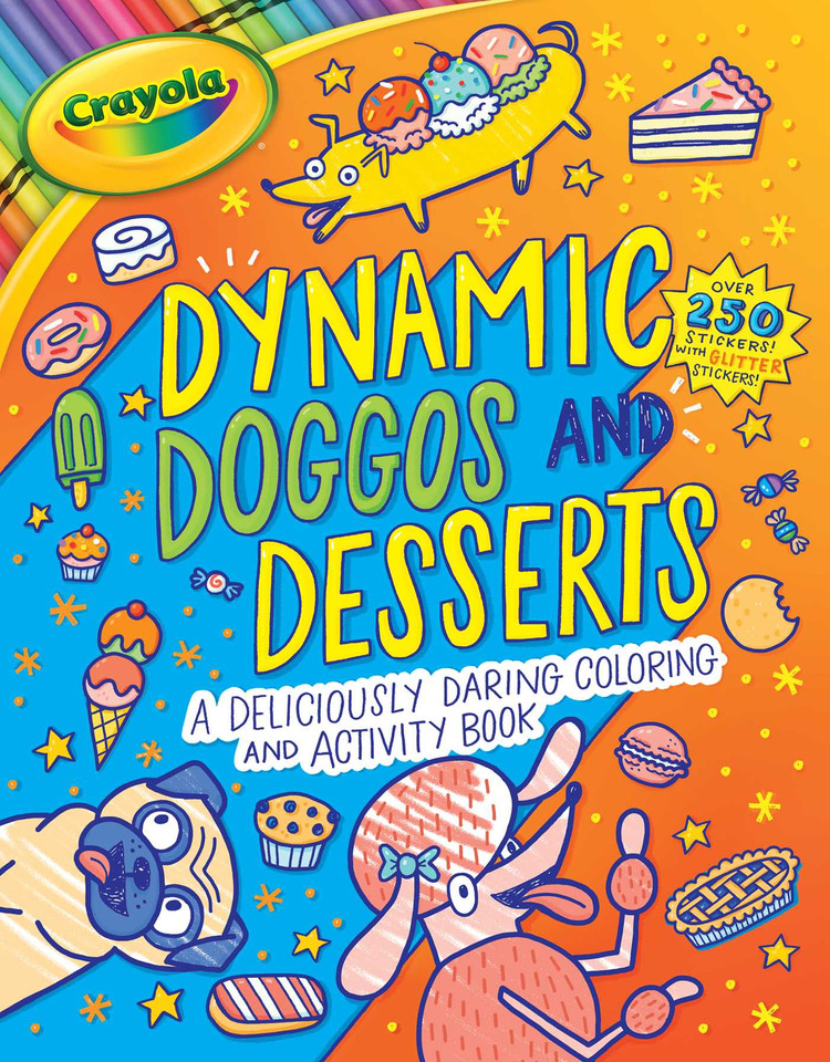 Crayola: Dynamic Doggos and Desserts (A Crayola Coloring Glitter Sticker Activity Book for Kids) (Crayola/BuzzPop) book cover by BuzzPop