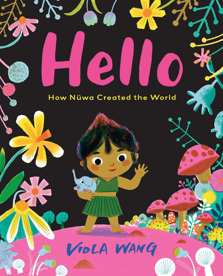 Hello: How Nüwa Created the World book cover by Viola Wang