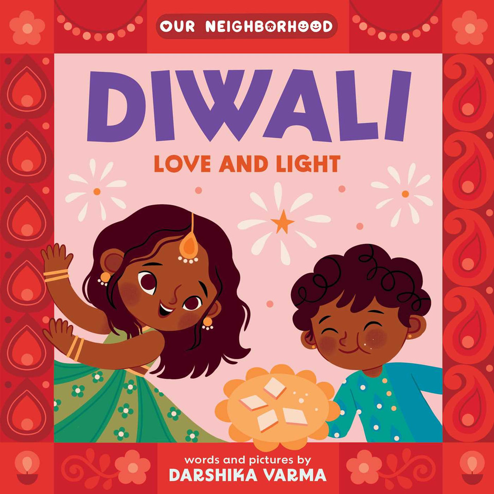 Diwali: Love and Light (An Our Neighborhood Series Board Book for Toddlers Celebrating Hindu Culture) (Our Neighborhood) book cover by Darshika Varma