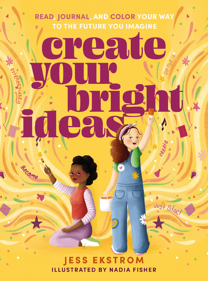 Create Your Bright Ideas: Read, Journal, and Color Your Way to the Future You Imagine book cover by Jess Ekstrom
