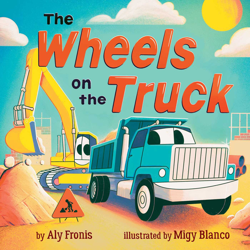 The Wheels on the Truck (A Nursery Rhyme Sing-Along Board Book for Toddlers) (Sing Along Nursery Rhymes) book cover by Aly Fronis