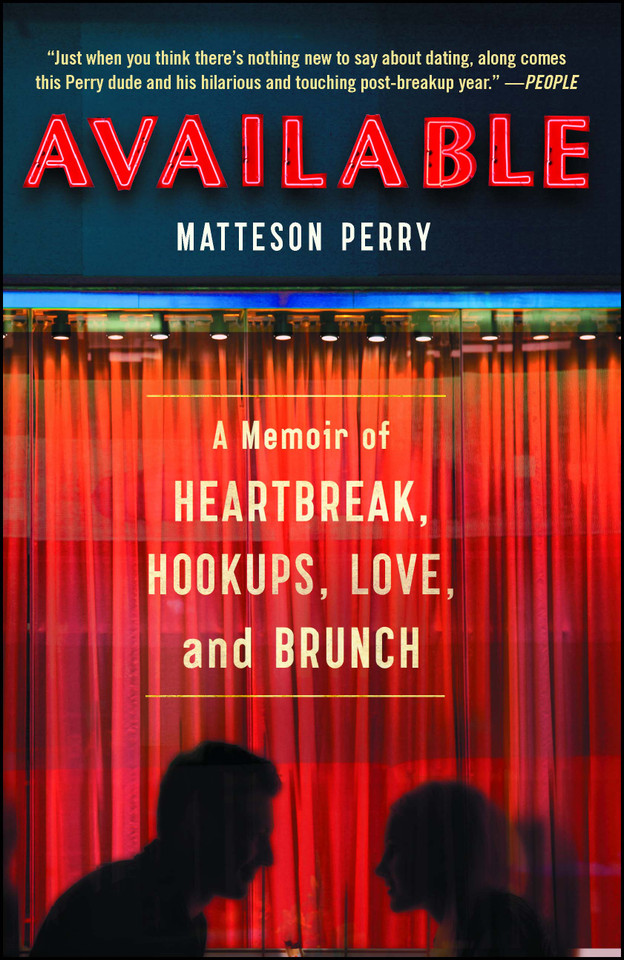 Available: A Memoir of Heartbreak, Hookups, Love and Brunch book cover by Matteson Perry