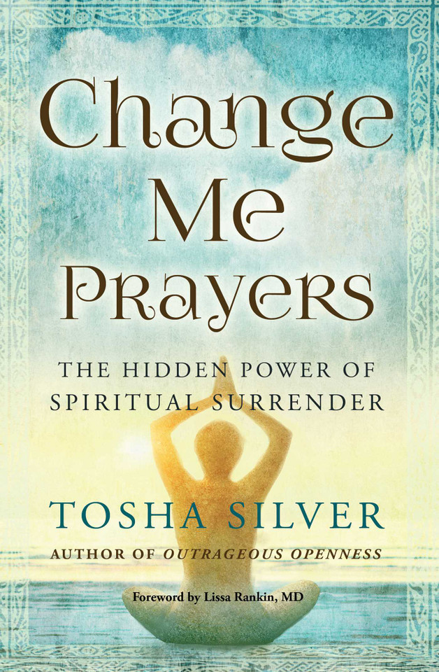 Change Me Prayers: The Hidden Power of Spiritual Surrender book cover by Tosha Silver