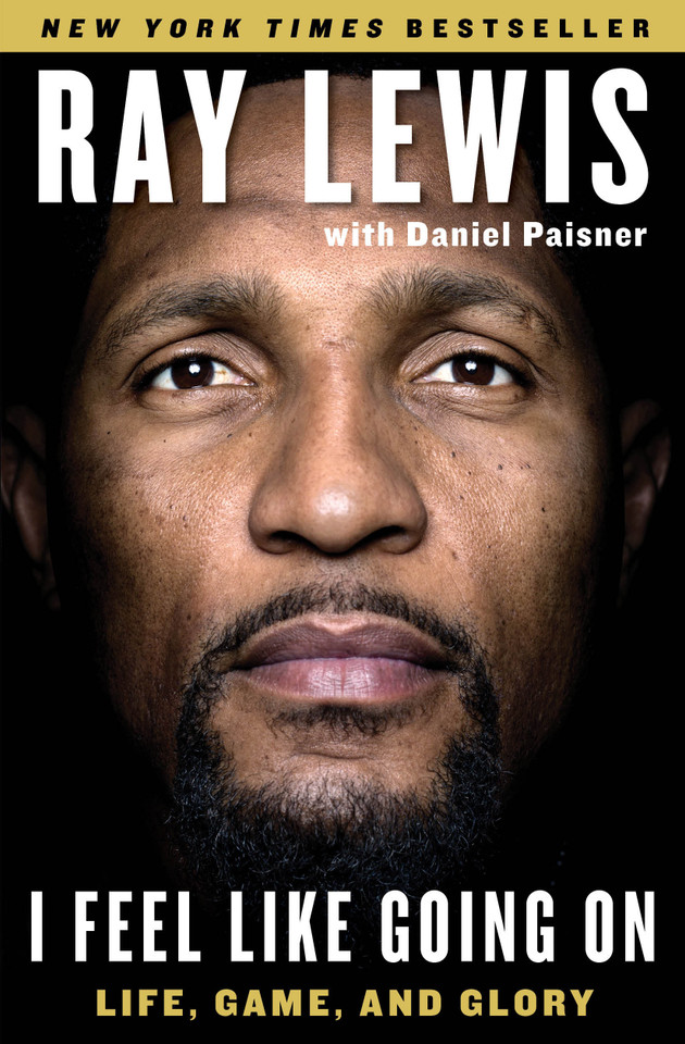 I Feel Like Going On: Life, Game, and Glory book cover by Ray Lewis, Daniel Paisner