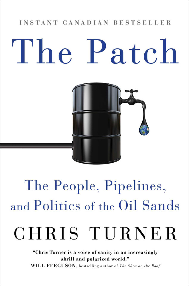 The Patch: The People, Pipelines, and Politics of the Oil Sands book cover by Chris Turner