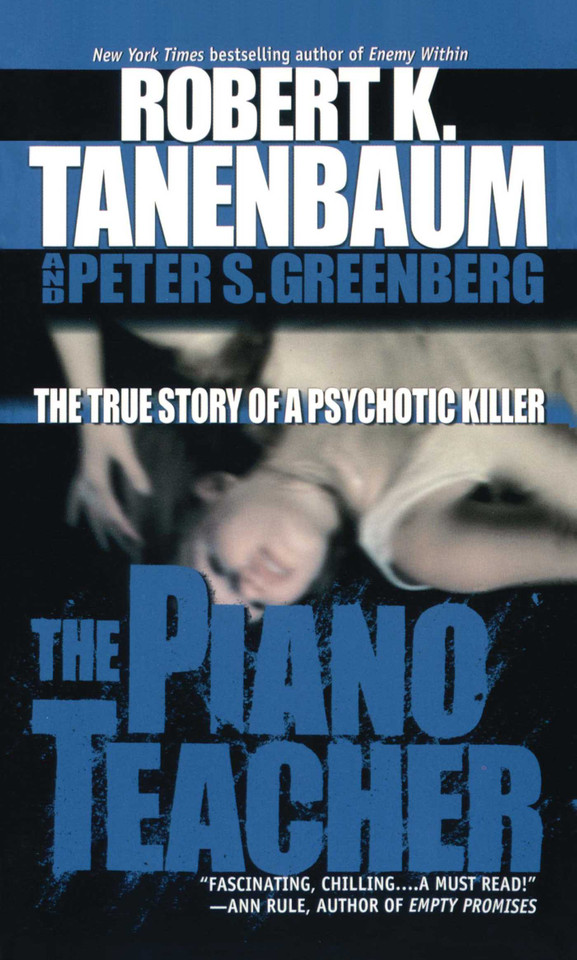 The Piano Teacher: The True Story of a Psychotic Killer book cover by Robert K. Tanenbaum, Peter S. Greenberg