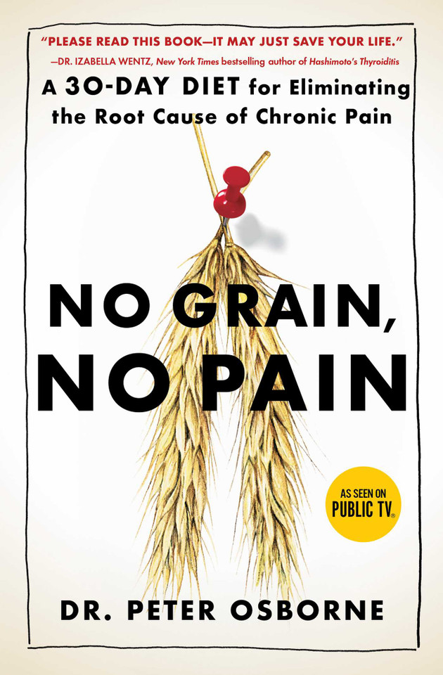 No Grain, No Pain: A 30-Day Diet for Eliminating the Root Cause of Chronic Pain book cover by Peter Osborne
