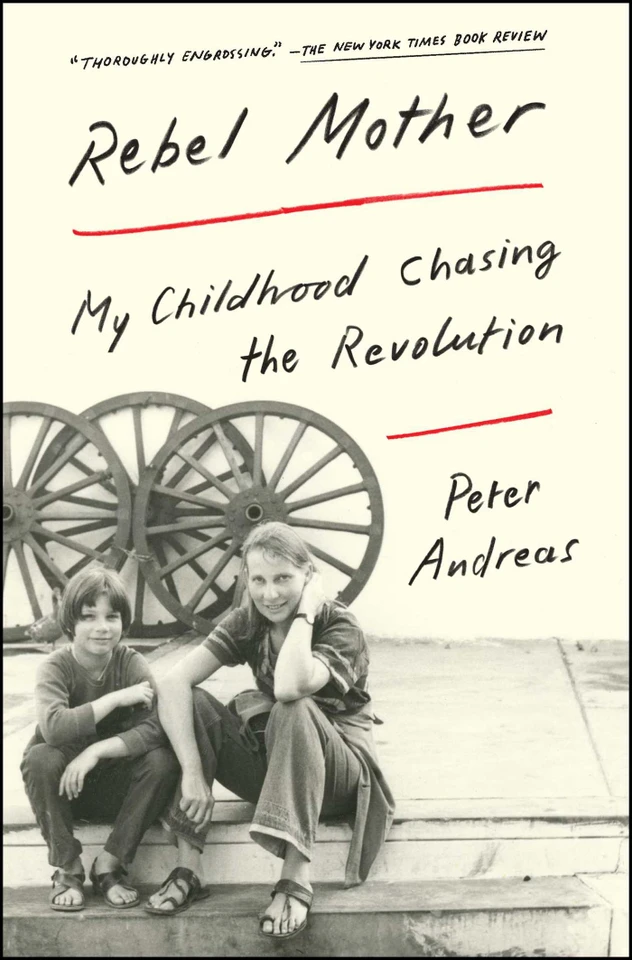 Rebel Mother: My Childhood Chasing the Revolution book cover by Peter Andreas