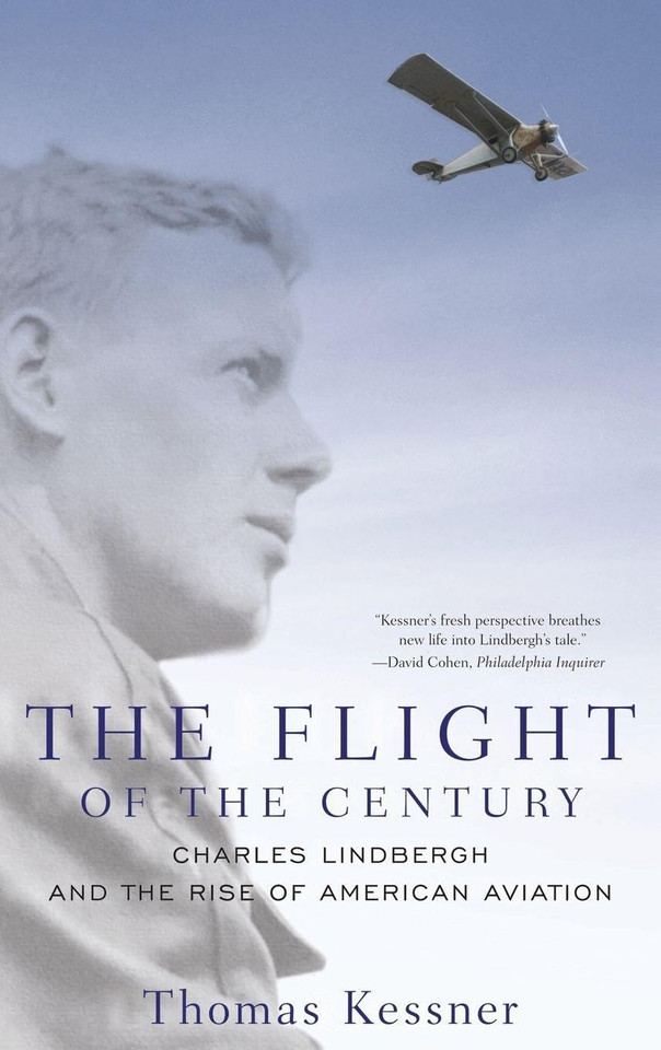 The Flight of The Century – Charles Lindbergh and the Rise of the American Aviation