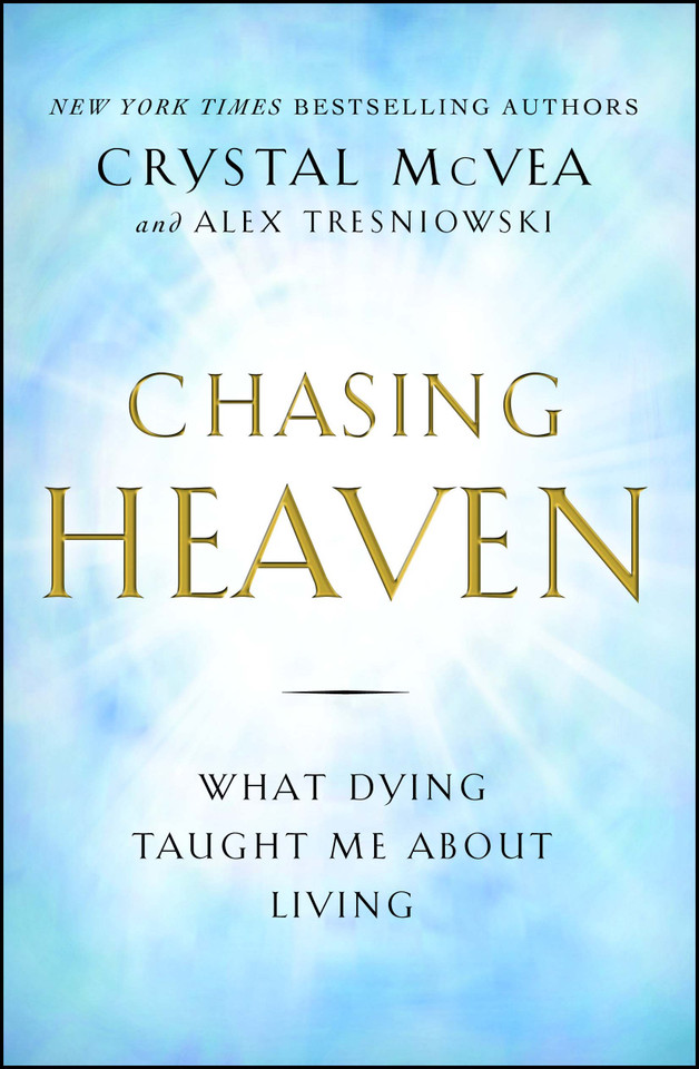 Chasing Heaven: What Dying Taught Me About Living book cover by Crystal McVea, Alex Tresniowski