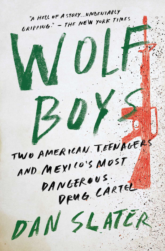 Wolf Boys: Two American Teenagers and Mexico's Most Dangerous Drug Cartel book cover by Dan Slater