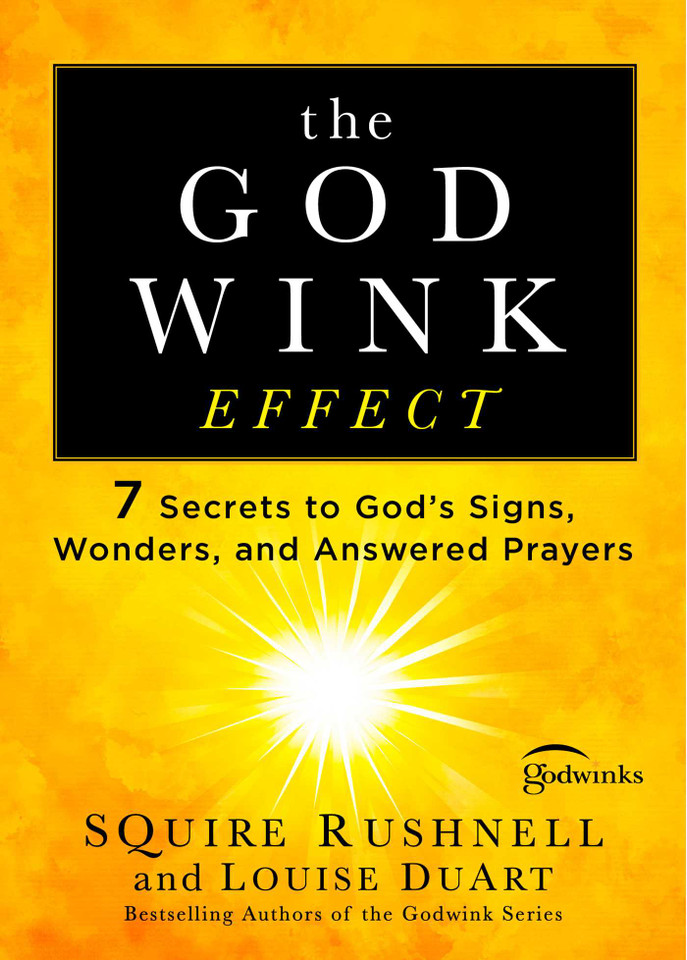 The Godwink Effect: 7 Secrets to God's Signs, Wonders, and Answered Prayers (The Godwink Series) book cover by SQuire Rushnell, Louise DuArt