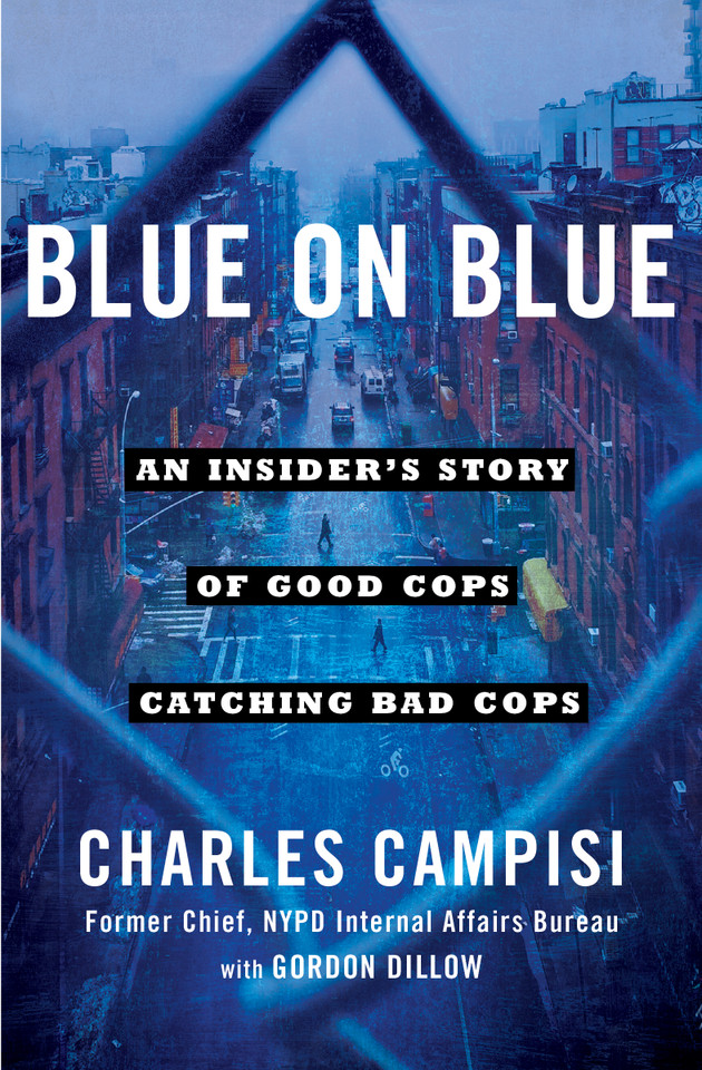 Blue on Blue: An Insider's Story of Good Cops Catching Bad Cops book cover by Charles Campisi