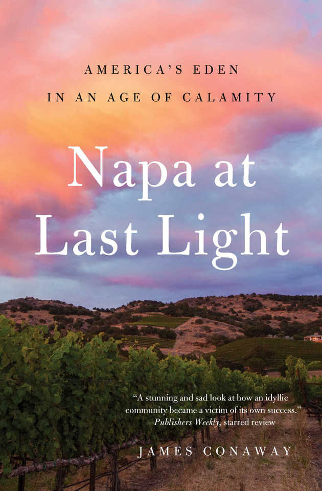 Napa at Last Light: America's Eden in an Age of Calamity book cover by James Conaway