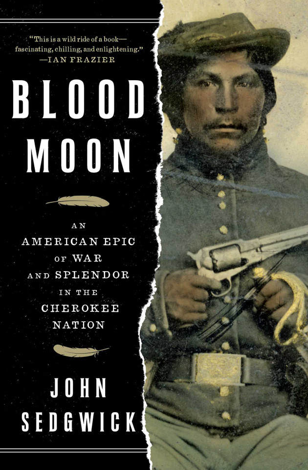 Blood Moon: An American Epic of War and Splendor in the Cherokee Nation book cover by John Sedgwick