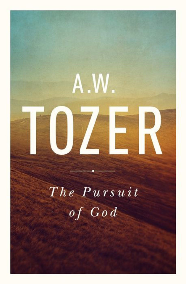 The Pursuit of God: The Human Thirst for the Divine (Second Edition, New) (2ND ed.)
