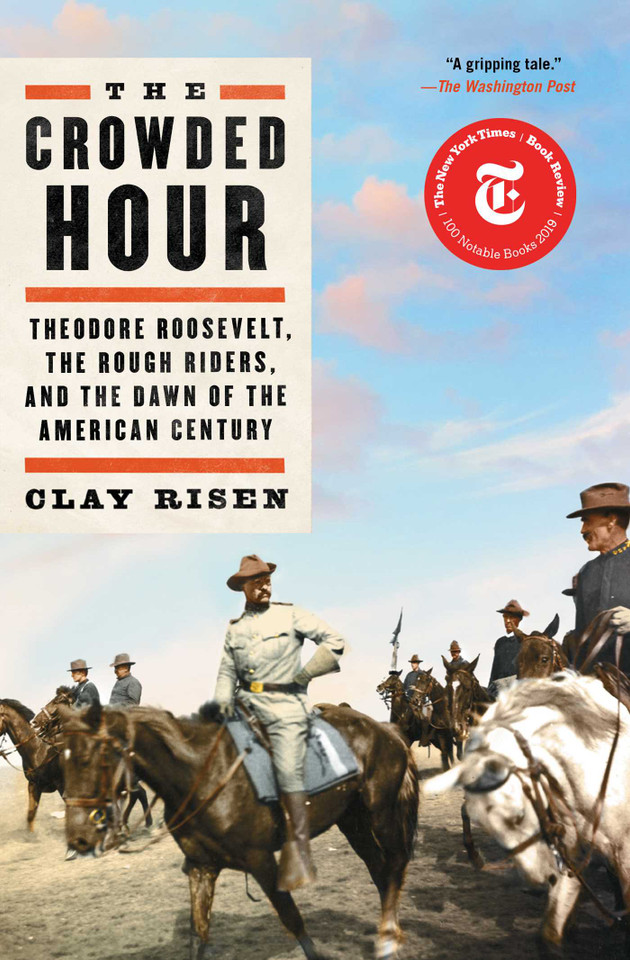The Crowded Hour: Theodore Roosevelt, the Rough Riders, and the Dawn of the American Century book cover by Clay Risen