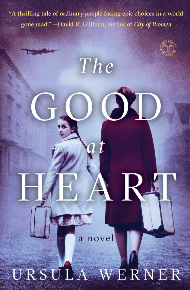 The Good at Heart: A Novel (Bestselling Historical Fiction) book cover by Ursula Werner