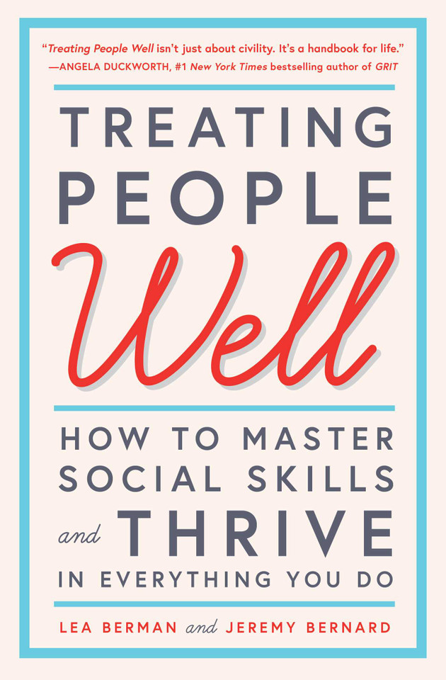 Treating People Well: How to Master Social Skills and Thrive in Everything You Do book cover by Lea Berman, Jeremy Bernard