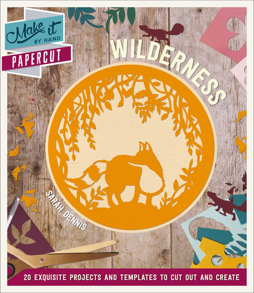 Papercut Wilderness (Make It By Hand) book cover by Sarah Dennis