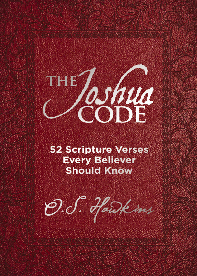 The Joshua Code: 52 Scripture Verses Every Believer Should Know (A 52-Week Devotional - Spend Each Week of the Year Memorizing and Meditating on One Bible Passage) (The Code Series) book cover by O. S. Hawkins