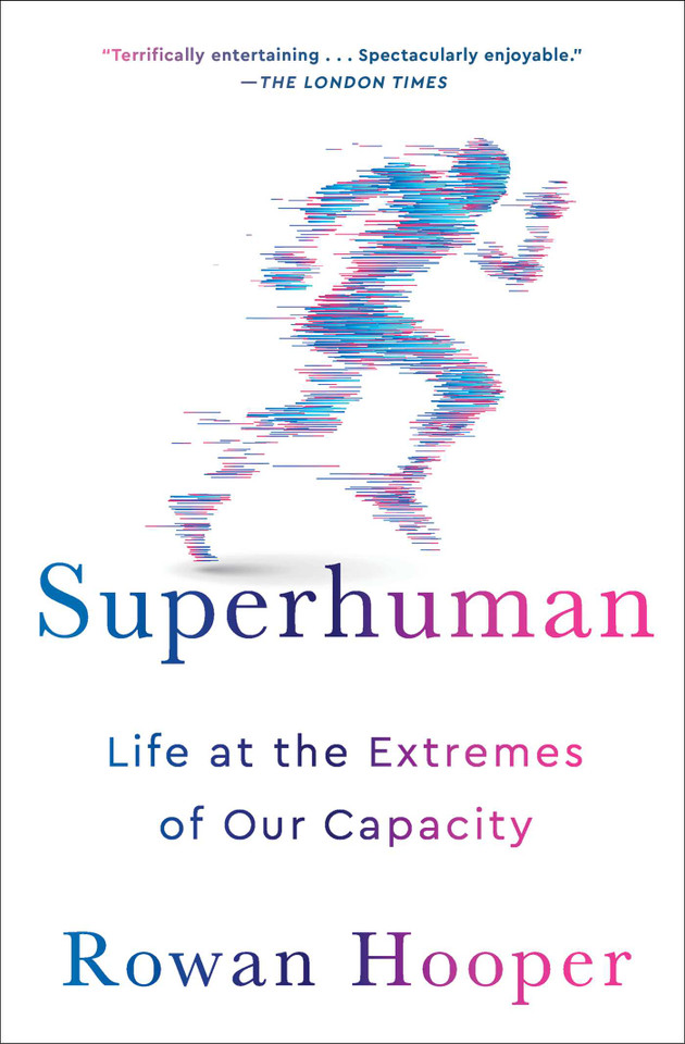 Superhuman: Life at the Extremes of Our Capacity book cover by Rowan Hooper