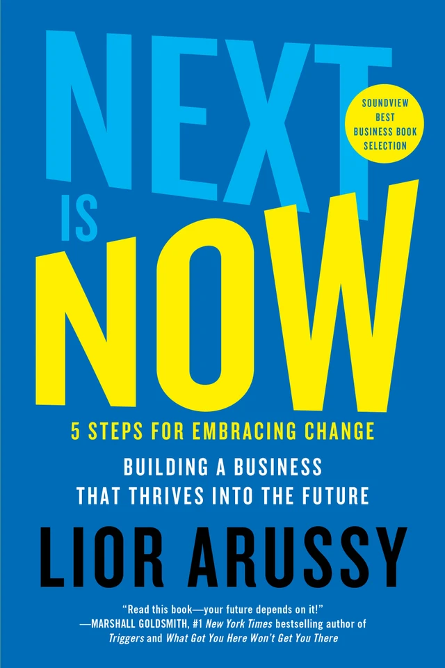 Next Is Now: 5 Steps for Embracing Change—Building a Business That Thrives into the Future book cover by Lior Arussy