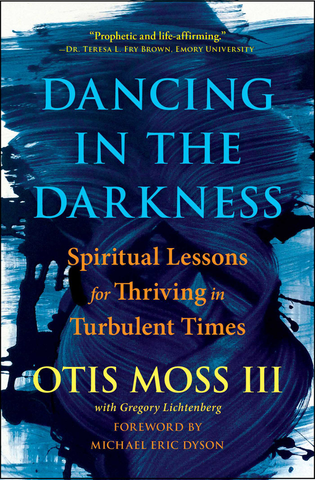 Dancing in the Darkness: Spiritual Lessons for Thriving in Turbulent Times book cover by Otis Moss, III