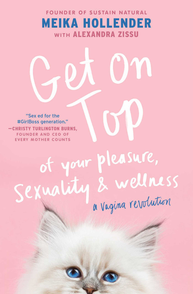 Get on Top: Of Your Pleasure, Sexuality & Wellness: A Vagina Revolution book cover by Meika Hollender
