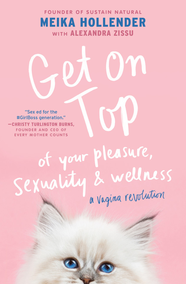Get on Top: Of Your Pleasure, Sexuality & Wellness: A Vagina Revolution book cover by Meika Hollender