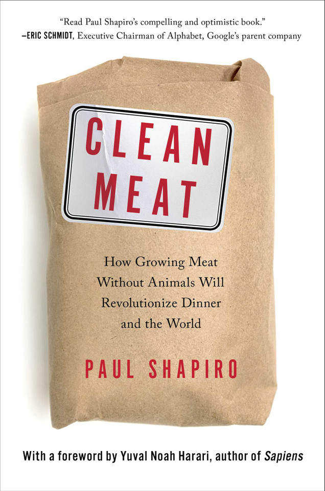 Clean Meat: How Growing Meat Without Animals Will Revolutionize Dinner and the World book cover by Paul Shapiro