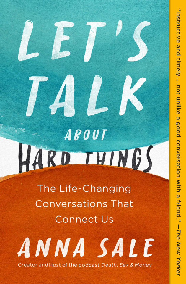Let's Talk About Hard Things: The Life-Changing Conversations That Connect Us (A Guide for Difficult Conversations) book cover by Anna Sale