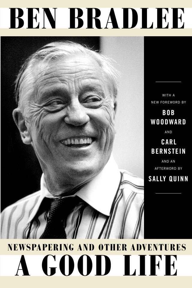 A Good Life: Newspapering and Other Adventures book cover by Ben Bradlee