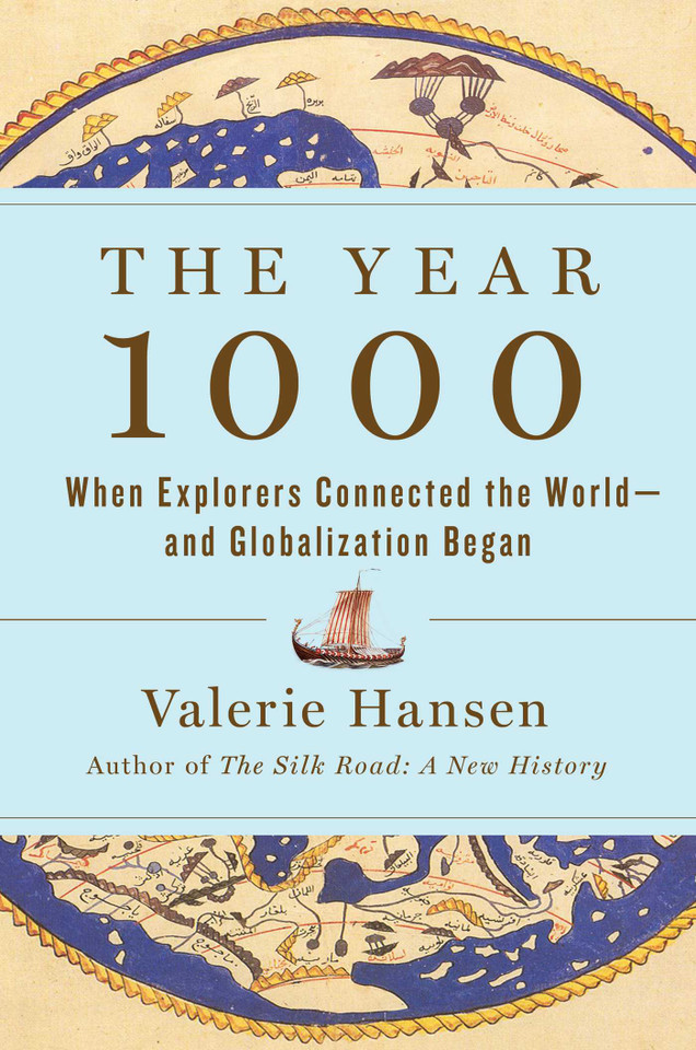 The Year 1000: When Explorers Connected the World—and Globalization Began book cover by Valerie Hansen