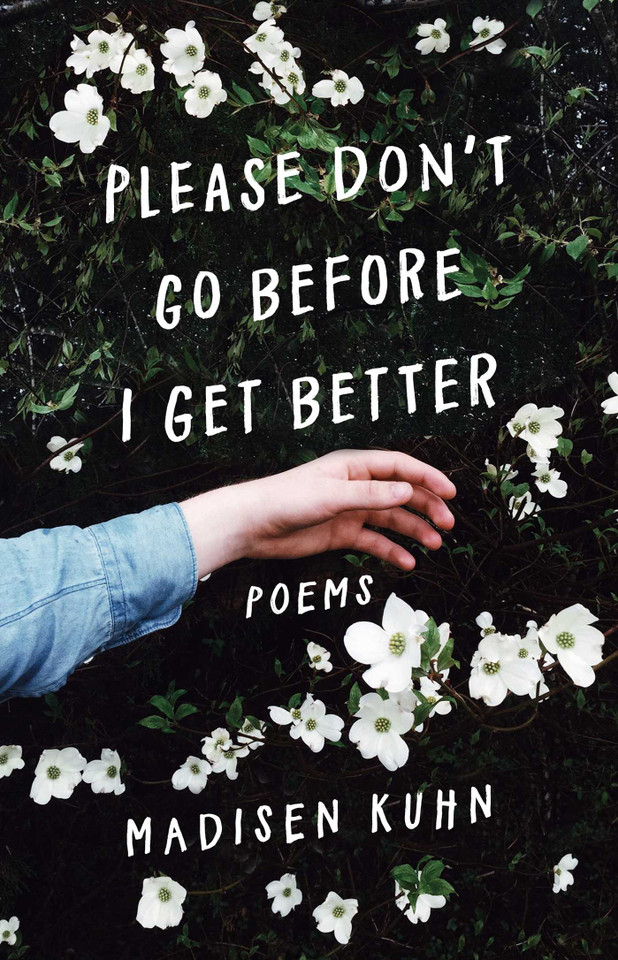 Please Don't Go Before I Get Better book cover by Madisen Kuhn