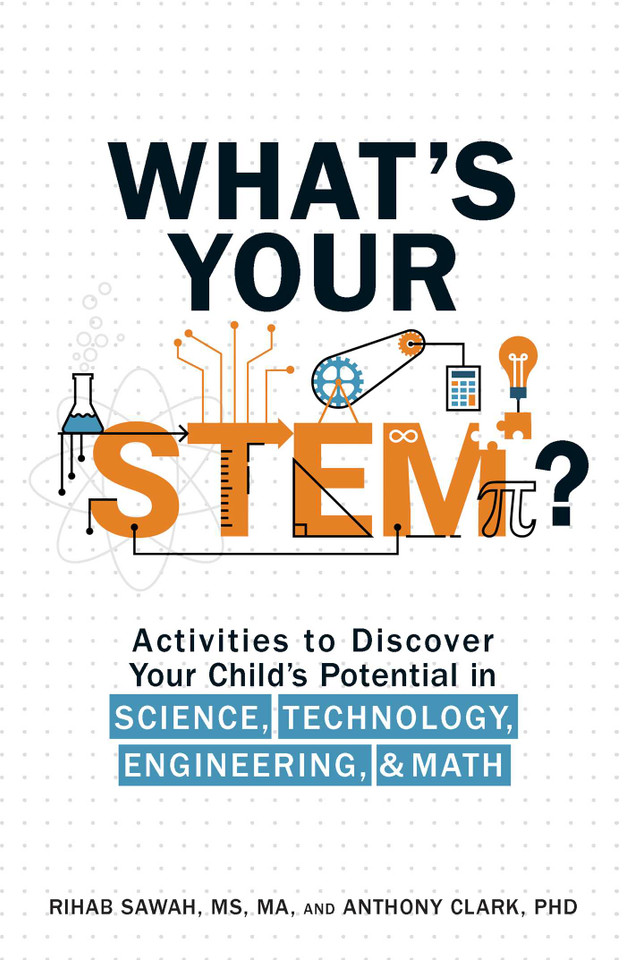 What's Your STEM?: Activities to Discover Your Child's Potential in Science, Technology, Engineering, and Math book cover by Rihab Sawah, Anthony Clark